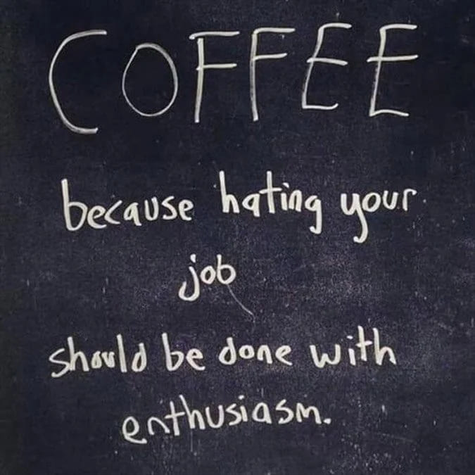 coffee job enthusiasm meme, funny work coffee meme